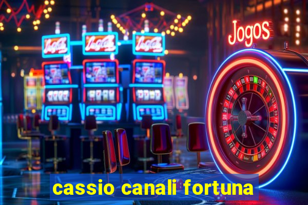 cassio canali fortuna